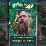 The Essence of Presence · Walking Into Here and Now • Walkie Talkie (IN001)