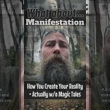 What About Manifestation: How You Create Your Reality • Actually w/o Magic Tales (WA006)