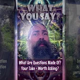 What Are Questions Made Of? Your Take • Worth Asking? (WYS001)