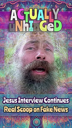 Jesus Interview Continues • Real Scoop on Fake News (AU006)