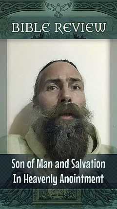 Son of Man and Salvation In Heavenly Anointment (BR002)
