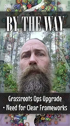 Grassroots Ops Upgrade • Need for Clear Frameworks (BTW008)