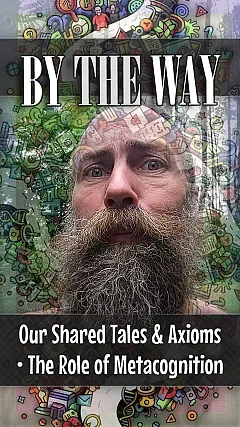 Our Shared Tales & Axioms • The Role of Metacognition (BTW016)