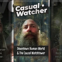 Downtown Human World & The Causal Watchtower (CW001)
