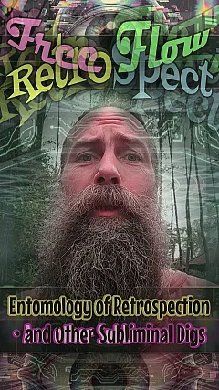 Entomology of Retrospection • and Other Subliminal Digs (FR002)