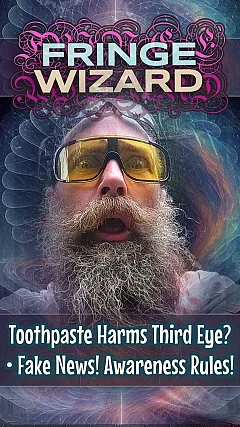 Toothpaste Harms Third Eye? • Fake News! Awareness Rules! (FW002)