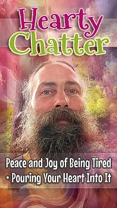 Peace and Joy of Being Tired • Pouring Your Heart Into It (HC002)