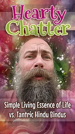 Simple Living Essence of Life vs. Tantric Hindu Bindus (HC004)