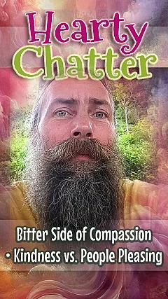 Bitter Side of Compassion • Kindness vs. People Pleasing (HC010)