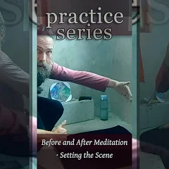 Before and After Meditation · Setting the Scene (P001)