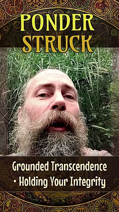 Grounded Transcendence • Holding Your Integrity (PS002)