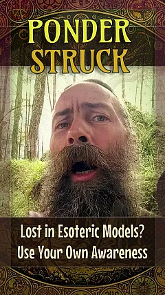 Lost in Esoteric Models? Use Your Own Awareness (PS004)