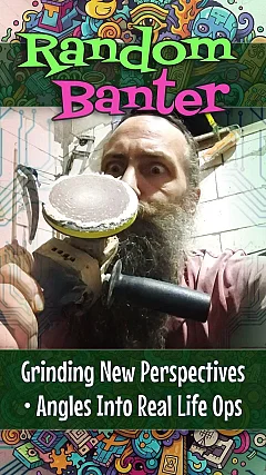 Grinding New Perspectives • Angles Into Real Life Ops (RB002)