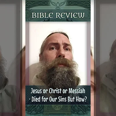 Jesus or Christ or Messiah — Died for Our Sins But How? (BR001)