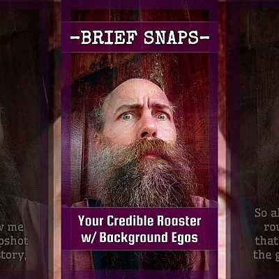 Your Credible Roaster — With Background Egos (BZ007)