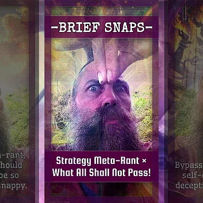 Strategy Meta-Rant × What All Shall Not Pass! (BZ008)