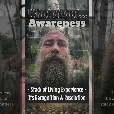 What About Awareness: Stack of Living Experience • Its Recognition & Resolution (WA007)