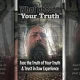 What About Your Truth: Face the Truth of Your Truth & Trust in Raw Experience (WA004)